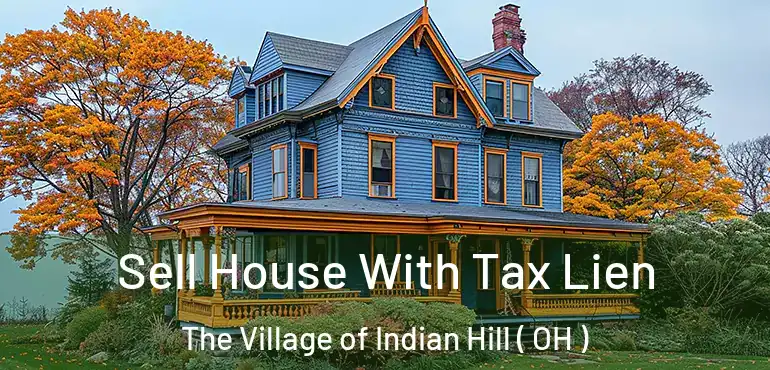  Sell House With Tax Lien The Village of Indian Hill ( OH )