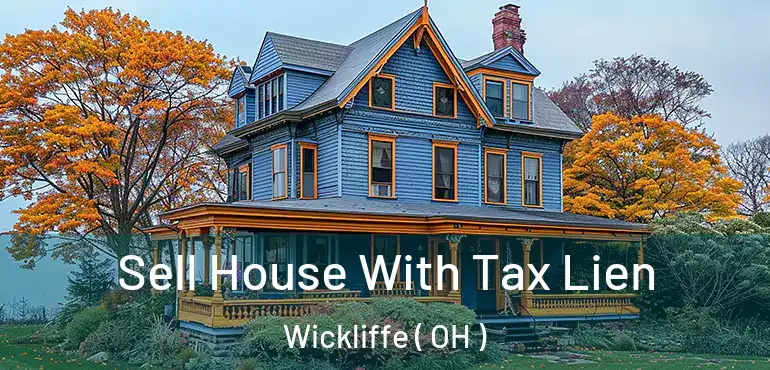  Sell House With Tax Lien Wickliffe ( OH )