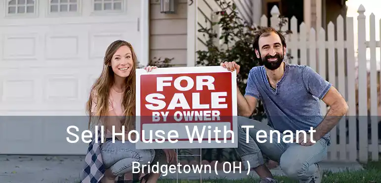  Sell House With Tenant Bridgetown ( OH )