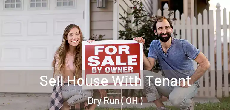  Sell House With Tenant Dry Run ( OH )