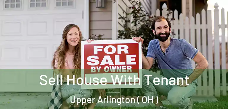  Sell House With Tenant Upper Arlington ( OH )