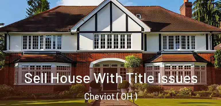  Sell House With Title Issues Cheviot ( OH )