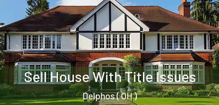  Sell House With Title Issues Delphos ( OH )