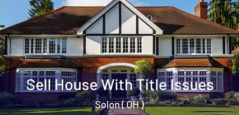  Sell House With Title Issues Solon ( OH )