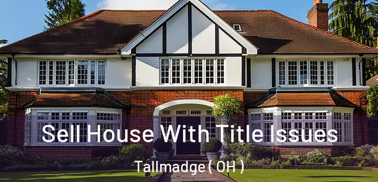  Sell House With Title Issues Tallmadge ( OH )