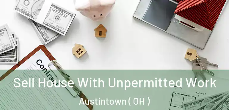  Sell House With Unpermitted Work Austintown ( OH )