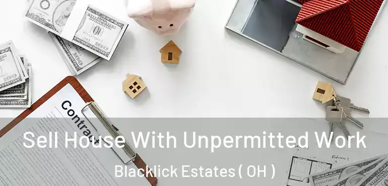  Sell House With Unpermitted Work Blacklick Estates ( OH )