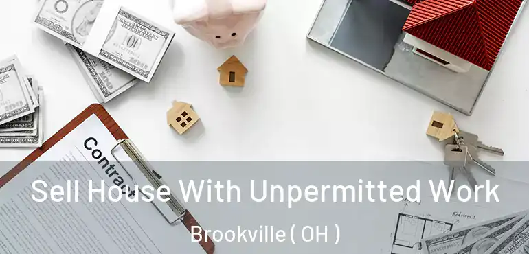  Sell House With Unpermitted Work Brookville ( OH )