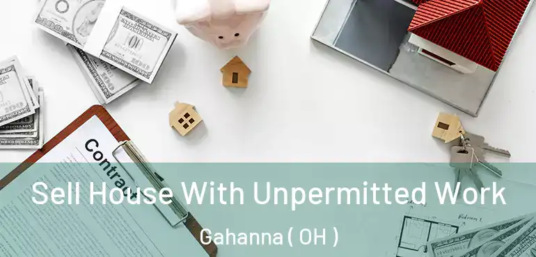  Sell House With Unpermitted Work Gahanna ( OH )
