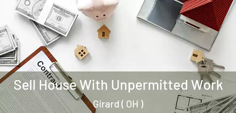  Sell House With Unpermitted Work Girard ( OH )