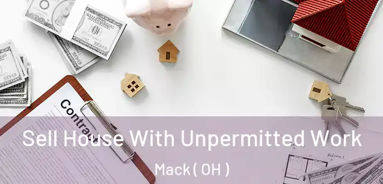  Sell House With Unpermitted Work Mack ( OH )