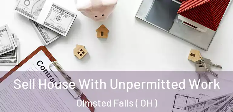  Sell House With Unpermitted Work Olmsted Falls ( OH )