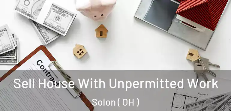  Sell House With Unpermitted Work Solon ( OH )