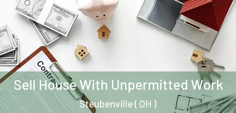  Sell House With Unpermitted Work Steubenville ( OH )