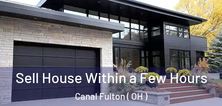  Sell House Within a Few Hours Canal Fulton ( OH )