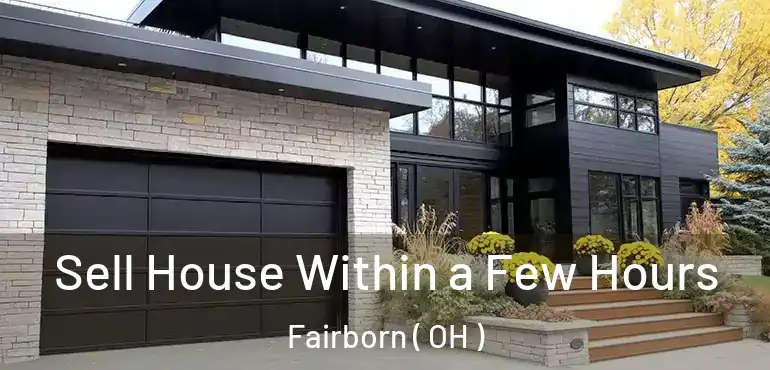  Sell House Within a Few Hours Fairborn ( OH )