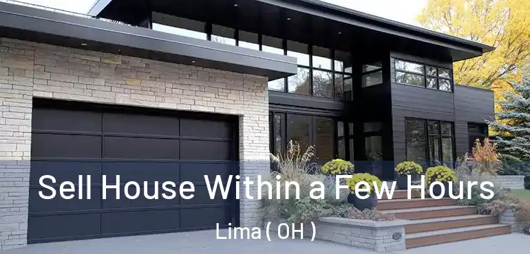  Sell House Within a Few Hours Lima ( OH )