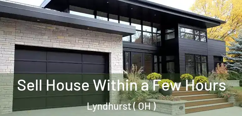  Sell House Within a Few Hours Lyndhurst ( OH )