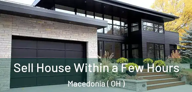  Sell House Within a Few Hours Macedonia ( OH )