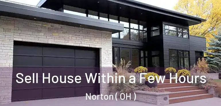  Sell House Within a Few Hours Norton ( OH )