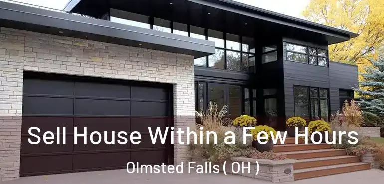  Sell House Within a Few Hours Olmsted Falls ( OH )