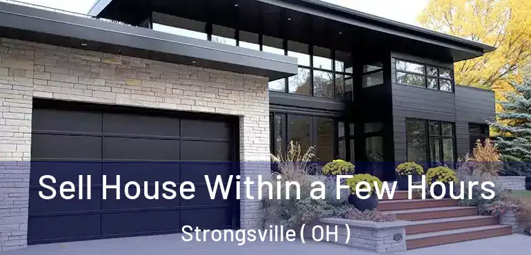  Sell House Within a Few Hours Strongsville ( OH )