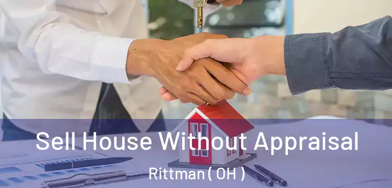  Sell House Without Appraisal Rittman ( OH )