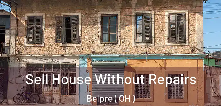  Sell House Without Repairs Belpre ( OH )