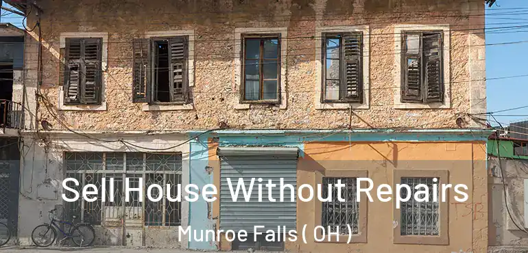  Sell House Without Repairs Munroe Falls ( OH )