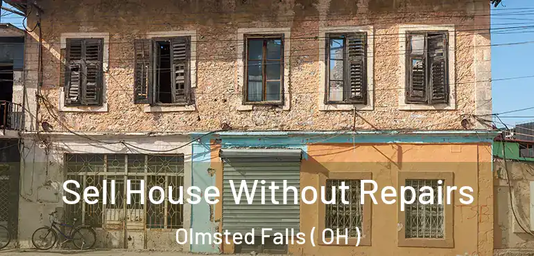  Sell House Without Repairs Olmsted Falls ( OH )