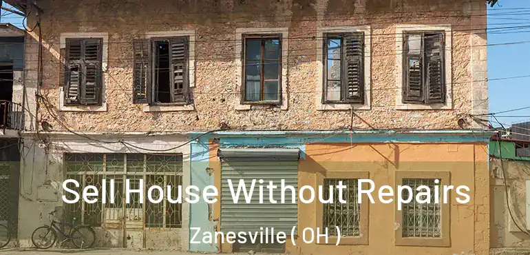  Sell House Without Repairs Zanesville ( OH )
