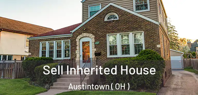  Sell Inherited House Austintown ( OH )