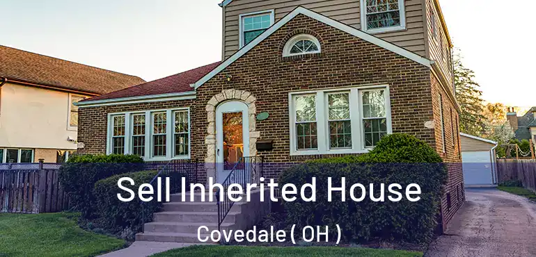  Sell Inherited House Covedale ( OH )