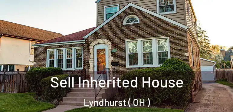  Sell Inherited House Lyndhurst ( OH )