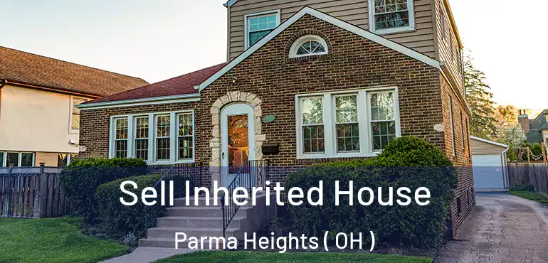  Sell Inherited House Parma Heights ( OH )