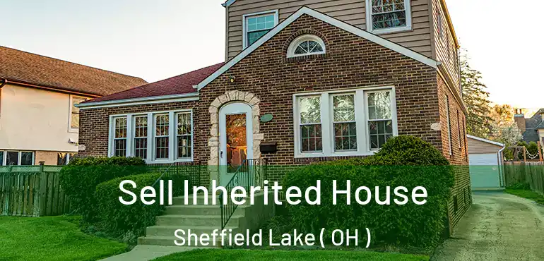  Sell Inherited House Sheffield Lake ( OH )