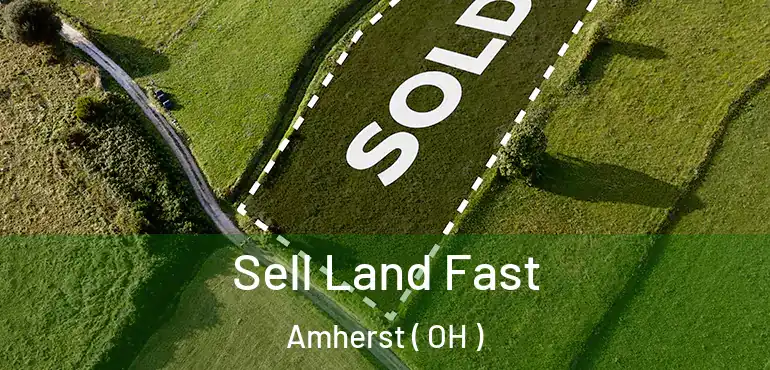  Sell Land Fast Amherst ( OH )