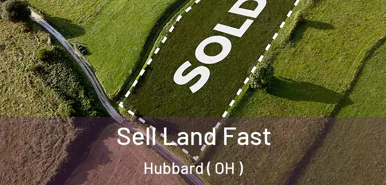  Sell Land Fast Hubbard ( OH )