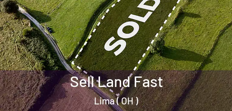  Sell Land Fast Lima ( OH )