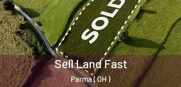  Sell Land Fast Parma ( OH )