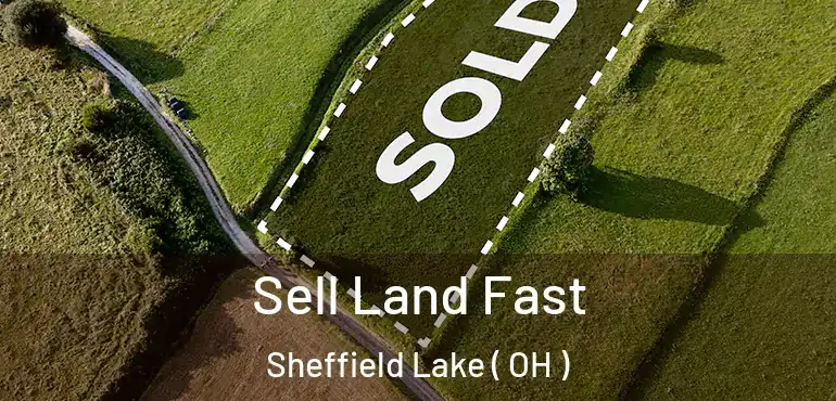  Sell Land Fast Sheffield Lake ( OH )