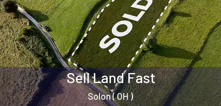  Sell Land Fast Solon ( OH )