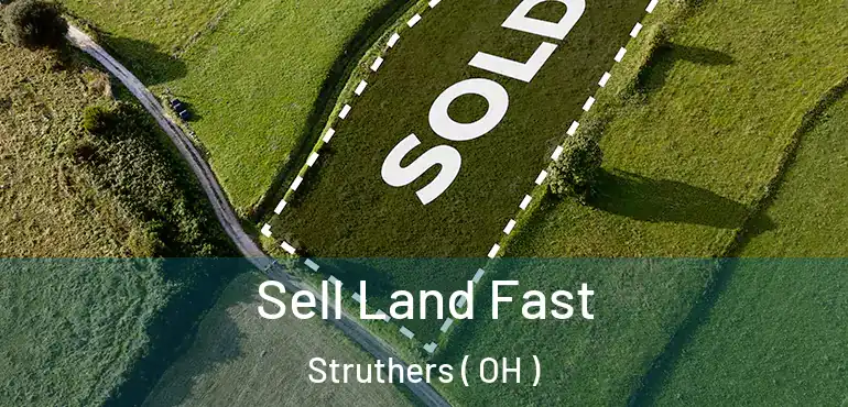  Sell Land Fast Struthers ( OH )