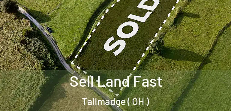  Sell Land Fast Tallmadge ( OH )