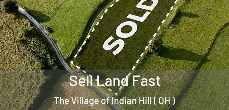  Sell Land Fast The Village of Indian Hill ( OH )