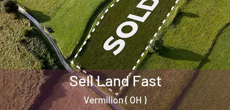  Sell Land Fast Vermilion ( OH )