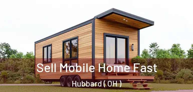  Sell Mobile Home Fast Hubbard ( OH )