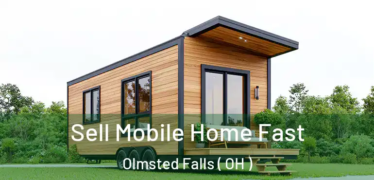  Sell Mobile Home Fast Olmsted Falls ( OH )