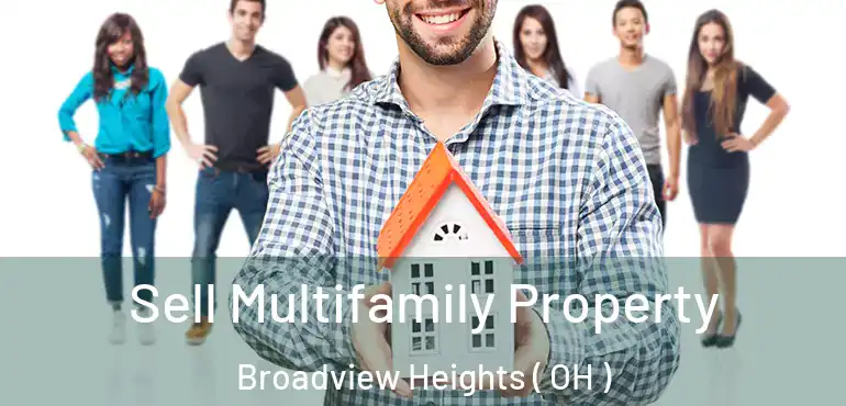  Sell Multifamily Property Broadview Heights ( OH )