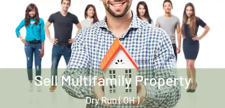  Sell Multifamily Property Dry Run ( OH )